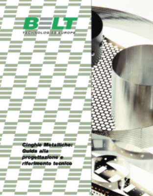 Introduzione Perché Prendere in Considerazione L’utilizzo Delle Cinghie Metalliche per La Vostra Applicazione Cinghie Metalliche, Nastri Di Trascinamento E Applicazioni Pulegge Trattamenti Di Superficie Considerazioni Di Design Appendice: Materiali per La