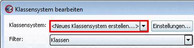 Auswahl im Listenfeld: <Neues Klassensystem erstellen...>