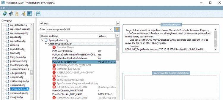 Example: ifproepdmlink.cfg -> Block [CreationOptions(is3d)] -> PDMLINK_TargetFolder -> Short description