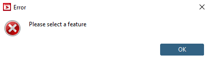 Error message: "Please select a feature"